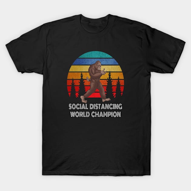 Bigfoot Social Distancing World Champion T-Shirt by JeffDesign